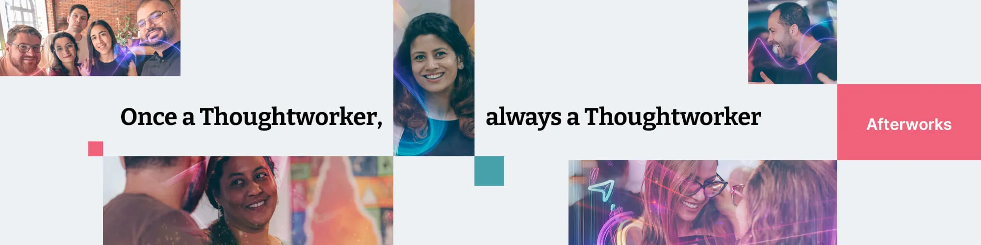 Afterworks. Once a Thoughtworker, Always a Thoughtworker